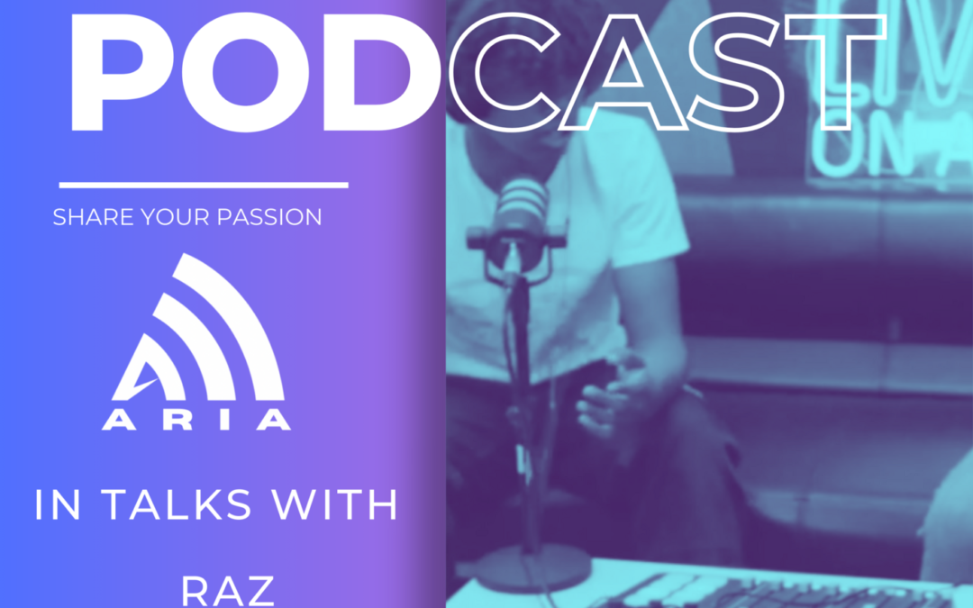 Creative Expressions  – Podboxx, In Talks with Raz